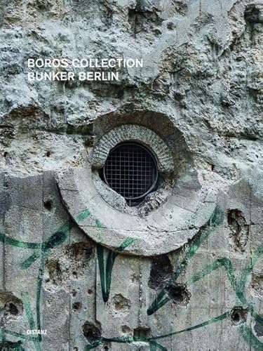 Boros Collection / Bunker Berlin #3: (Deutsch / Englisch) von Gestalten