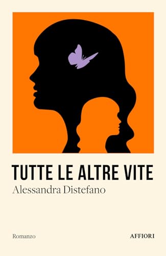 Tutte le altre vite (Romanzo) von Affiori