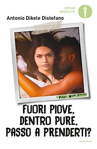 Fuori piove, dentro pure, passo a prenderti? (Oscar absolute) von Mondadori