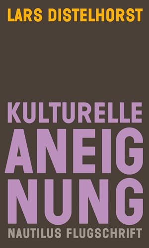 Kulturelle Aneignung (Nautilus Flugschrift) von Edition Nautilus