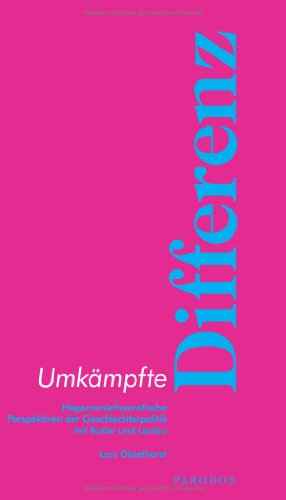 Umkämpfte Differenz: Hegemonietheoretische Perspektiven der Geschlechterpolitik mit Butler und Laclau