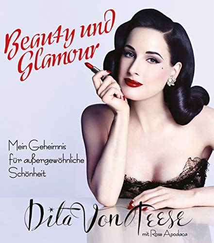 Beauty und Glamour: Mein Geheimnis für außergewöhnliche Schönheit von mvg Verlag