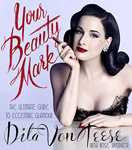 Your Beauty Mark: The Ultimate Guide to Eccentric Glamour von Harper Collins Publ. USA