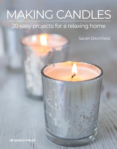 Making Candles: 20 Easy Projects for a Relaxing Home Making Candles: 20 Easy Projects for a Relaxing Home von Search Press