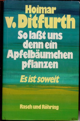 So laßt uns denn ein Apfelbäumchen pflanzen.
