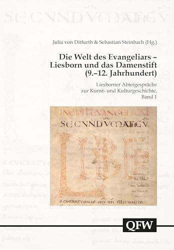 Die Welt des Evangeliars: Liesborn und das Damenstift (9.-12. Jahrhundert). Liesborner Abteigespräche zur Kunst- und Kulturgeschichte Warendorfs, Band ... zur Geschichte des Kreises Warendorf)