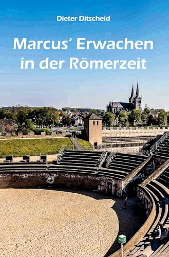 Marcus' Erwachen in der Römerzeit von Rediroma-Verlag