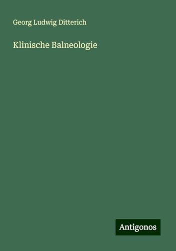 Klinische Balneologie von Antigonos Verlag
