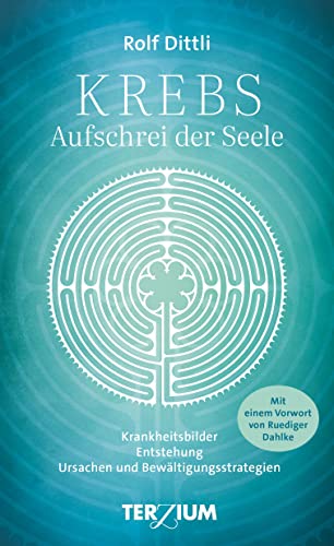 KREBS – Aufschrei der Seele: Krankheitsbilder – Entstehung – Ursachen und Bewältigungsstrategien von Terzium Verlag