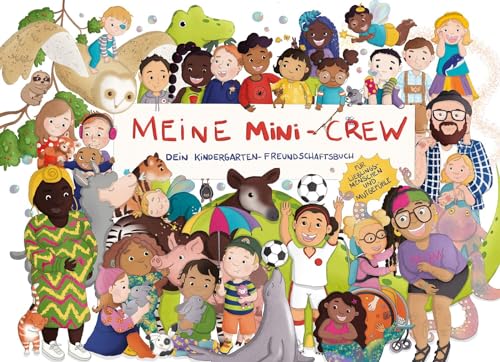 Freundebuch Meine Mini-Crew: Dein Kindergarten-Freundschaftsbuch, das beste Geschenk für Kita-Kinder von Dittmann & Lisicki GbR