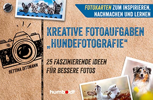 Fotokarten. Kreative Fotoaufgaben "Hundefotografie": 50 Inspirationen für bessere Fotos. Fotokarten zum Inspirieren, Nachmachen und Lernen: 25 ... zum Inspirieren, Nachmachen und Lernen von Humboldt Verlag