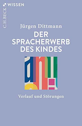 Der Spracherwerb des Kindes: Verlauf und Störungen (Beck'sche Reihe) von Beck C. H.