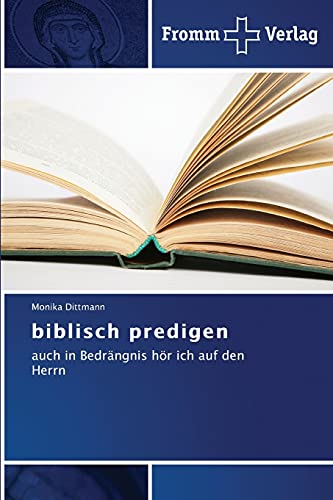 biblisch predigen: auch in Bedrängnis hör ich auf den Herrn