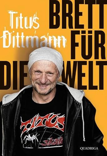 Brett für die Welt: . Mit einem Vorwort von Hajo Schumacher (Quadriga)