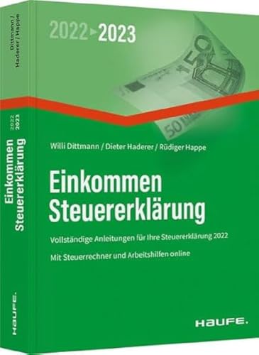 Einkommensteuererklärung 2022/2023 (Haufe Steuerratgeber) von Haufe