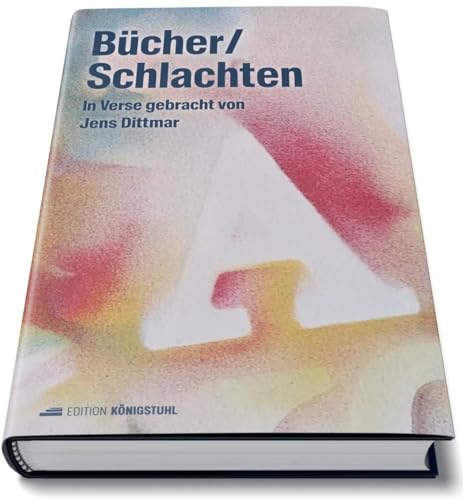 Bücher / Schlachten: In Verse gebracht von Jens Dittmar von Edition Königstuhl