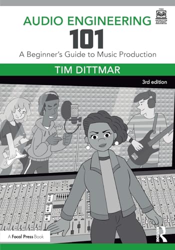 Audio Engineering 101: A Beginner's Guide to Music Production von Focal Press