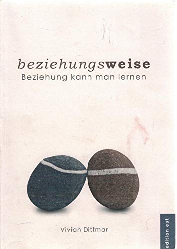 beziehungsweise: Beziehung kann man lernen von EDITION EST