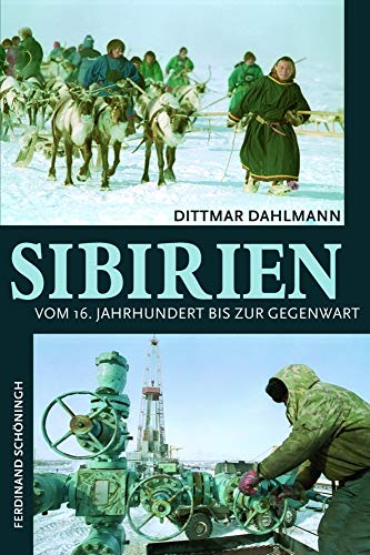 Sibirien: Vom 16. Jahrhundert bis zur Gegenwart