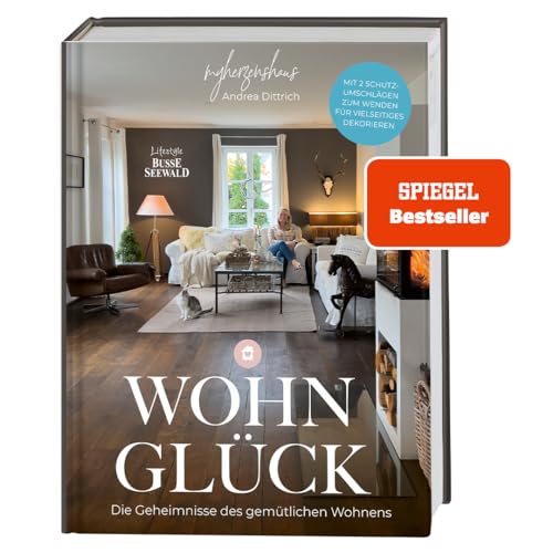 Wohnglück by myherzenshaus.: Die Geheimnisse des gemütlichen Wohnens Wohnglück by myherzenshaus.: Die Geheimnisse des gemütlichen Wohnens von Busse-Seewald Verlag