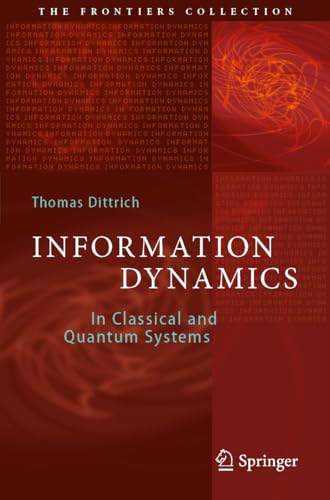 Information Dynamics: In Classical and Quantum Systems (The Frontiers Collection)
