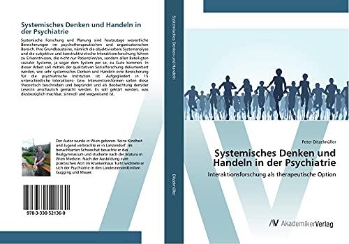 Systemisches Denken und Handeln in der Psychiatrie: Interaktionsforschung als therapeutische Option von AV Akademikerverlag