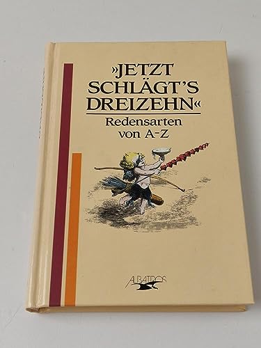 Jetzt schlägt's dreizehn - Redensarten