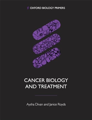 Cancer Biology and Treatment (Oxford Biology Primers) von Oxford University Press
