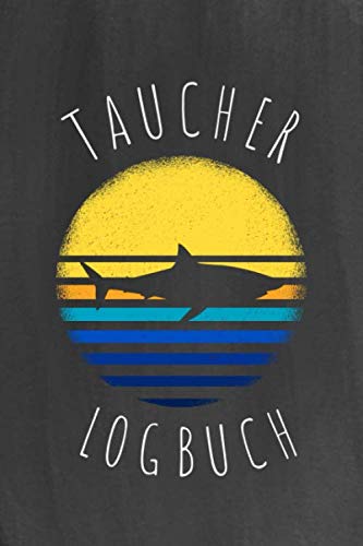 Taucher Logbuch: das praktische Divelog für 108 Tauchgänge - Tauchtagebuch - Format 6x9 (A5) - Sunset/Hai Soft-Cover Design von Independently published