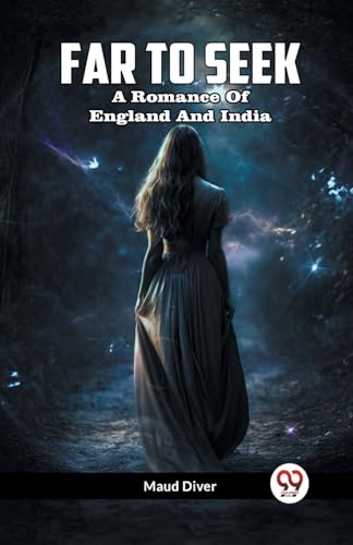Far To Seek A Romance Of England And India von Double 9 Books