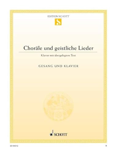 Choräle und geistliche Lieder: Die meistgesungenen Choräle und geistlichen Lieder mit Text. Klavier.: Die meistgesungenen Choräle und geistlichen Lieder mit Text. Piano. (Edition Schott Einzelausgabe) von Schott