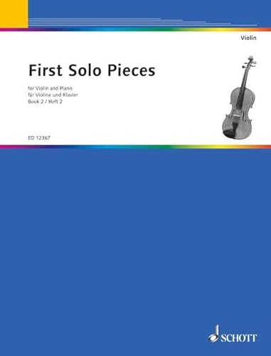 First Solo Pieces: Ausgewählte Stücke. Band 2. Violine und Klavier. (First Solo Pieces, Band 2)
