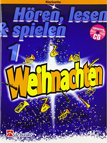 Hören, lesen & spielen 1 - Weihnachten. Klarinette Hören, lesen & spielen 1 - Weihnachten. Klarinette