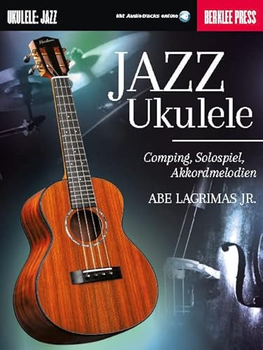 Jazz-Ukulele [D]: Comping, Solospiel, Akkordmelodien