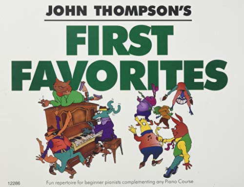 John Thompson's First Favorites: Later Elementary Level John Thompson's First Favorites: Later Elementary Level