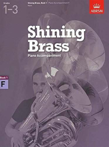 Shining Brass, Book 1, Piano Accompaniment F: 18 Pieces for Brass, Grades 1-3 (Shining Brass (ABRSM))