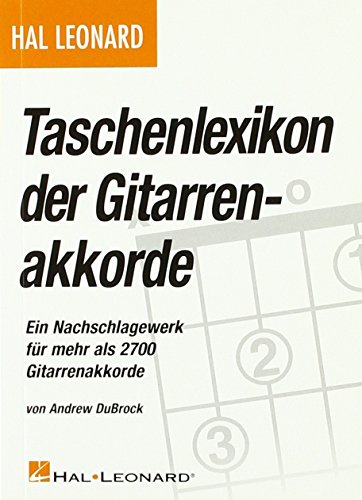 Taschenlexikon der Gitarrenakkorde: Ein Nachschlagewerk für mehr als 2700 Gitarrenakkorde Taschenlexikon der Gitarrenakkorde: Ein Nachschlagewerk für mehr als 2700 Gitarrenakkorde