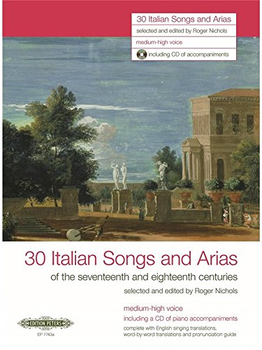 30 Italian Songs + Arias of the 17th + 18th Centuries. Gesang Mittel, Klavier 30 Italian Songs + Arias of the 17th + 18th Centuries. Gesang Mittel, Klavier von Edition Peters