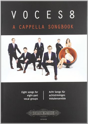 VOCES8 A Cappella Songbook: Eight songs for eight-part vocal groups / Acht Songs für achtstimmiges Vokalensemble (Edition Peters)
