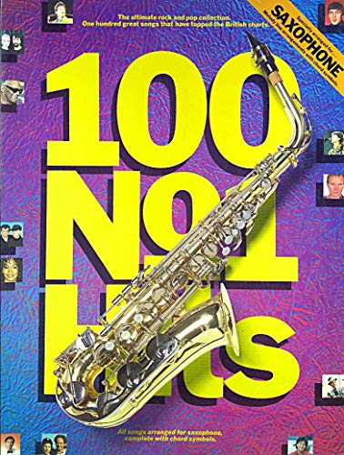 100 No.1 Hits For Saxophone 100 No.1 Hits For Saxophone