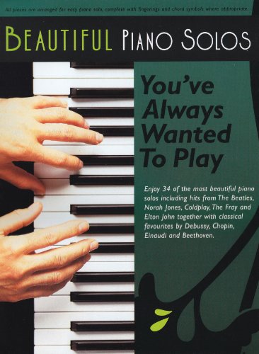 Beautiful Piano Solos You'Ve Always Wanted To Play Beautiful Piano Solos You'Ve Always Wanted To Play von Music Sales