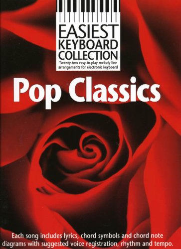 Easiest Keyboard Collection: Pop Classics Easiest Keyboard Collection: Pop Classics von MUSIC SALES LTD