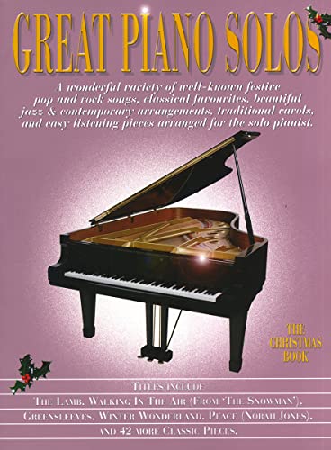 Great Piano Solos - The Christmas Book: 45 Festive Christmas Hits for Piano von Unbekannt