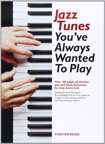 Jazz Tunes You've Always Wanted to Play Jazz Tunes You've Always Wanted to Play