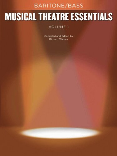 Musical Theatre Essentials: Baritone/Bass-Volume 1 Musical Theatre Essentials: Baritone/Bass-Volume 1