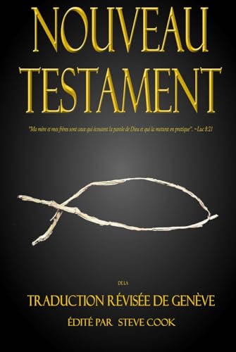 Nouveau Testament: de la Traduction Révisée de Genève de la Bible Sainte Nouveau Testament: de la Traduction Révisée de Genève de la Bible Sainte von Independently published