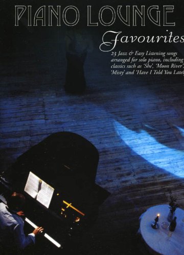 Piano Lounge Favourites Piano Lounge Favourites von Music Sales