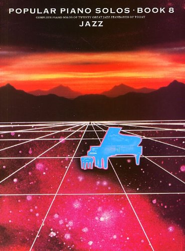 Popular Piano Solos Book 8: Jazz Popular Piano Solos Book 8: Jazz von Music Sales