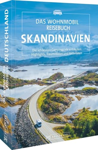 Wohnmobil-Reiseführer – Das Wohnmobil Reisebuch Skandinavien: Die schönsten Wohnmobilrouten und Campingziele entdecken. Highlights, Traumrouten und Aktivitäten. von Bruckmann