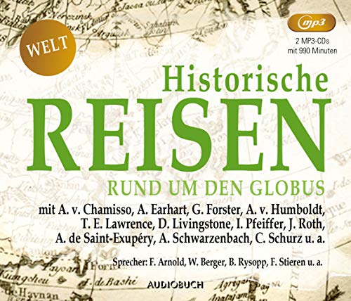 Historische Reisen - rund um den Globus: MP3 Format, Lesung. Ungekürzte Ausgabe